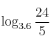 \log_{3.6} \frac{24}{5} \log_{3.6} \frac{24}{5}