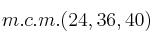 m.c.m.(24, 36, 40)