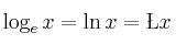 \log_{e} x  =  \ln {x} = \L {x}