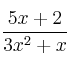 \frac{5x+2}{3x^2+x} \frac{5x+2}{3x^2+x}