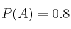 P(A)=0.8