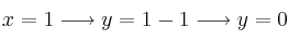 x=1 \longrightarrow y=1 -1 \longrightarrow y=0