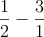  \frac{1}{2}-\frac{3}{1} 