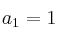 a_1=1