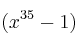 (x^{35}-1)