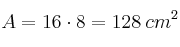 A = 16 \cdot 8 = 128 \: cm^2