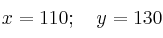x=110; \quad y=130
