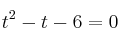 t^2 - t - 6 = 0