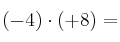 (-4) \cdot (+8) =