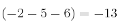 (-2-5-6)=-13