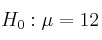 H_0: \mu = 12
