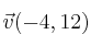 \vec{v}(-4,12)
