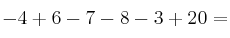 -4+6-7-8-3+20 = 