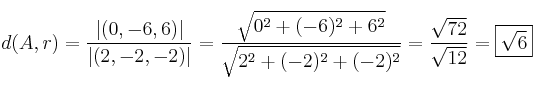 d(A,r) =\frac{|(0,-6,6)|}{|(2,-2,-2)|} = \frac{\sqrt{0^2+(-6)^2+6^2}}{\sqrt{2^2+(-2)^2+(-2)^2}} = \frac{\sqrt{72}}{\sqrt{12}} = \fbox{\sqrt{6}} d(A,r) =\frac{|(0,-6,6)|}{|(2,-2,-2)|} = \frac{\sqrt{0^2+(-6)^2+6^2}}{\sqrt{2^2+(-2)^2+(-2)^2}} = \frac{\sqrt{72}}{\sqrt{12}} = \fbox{\sqrt{6}}