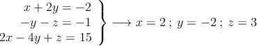 \left. \begin{array}{r}
x+2y=-2\\
-y-z=-1 \\
2x-4y+z=15
\end{array} \right \} \longrightarrow x=2 \: ; \: y=-2  \: ; \:  z=3