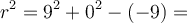 r^2=9^2+0^2-(-9)=