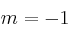 m = -1