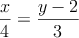 \frac{x}{4} = \frac{y-2}{3}
