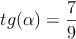 tg(\alpha)=\frac{7}{9}