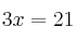 3x  =  21