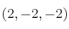 (2,-2,-2)