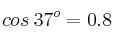 cos \: 37^o = 0.8