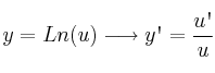 y=Ln(u) \longrightarrow y\textsc{\char13}=\frac{u\textsc{\char13}}{u} y=Ln(u) \longrightarrow y\textsc{\char13}=\frac{u\textsc{\char13}}{u}