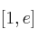 [1,e]