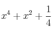x^4 + x^2 + \frac{1}{4}