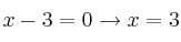 x-3=0 \rightarrow x=3