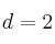 d=2 d=2