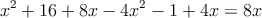 x^2+16 + 8x - 4x^2-1+4x = 8x