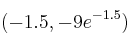 (-1.5 , -9e^{-1.5})