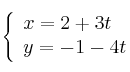  \left\{
\begin{array}{ll}
x = 2+3t \\
y  = -1-4t
\end{array}
\right. 