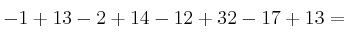 -1+13-2+14-12+32-17+13=