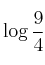  \log \frac{9}{4}