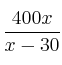 \frac{400x}{x-30}