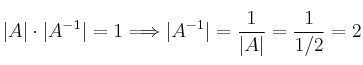 |A| \cdot |A^{-1}|=1 \Longrightarrow |A^{-1}|=\frac{1}{|A|}=\frac{1}{1/2}=2 |A| \cdot |A^{-1}|=1 \Longrightarrow |A^{-1}|=\frac{1}{|A|}=\frac{1}{1/2}=2