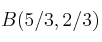 B(5/3,2/3)