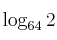 \log_{64} 2