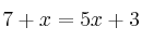 7+x = 5x+3