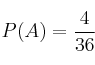 P(A)=\frac{4}{36} P(A)=\frac{4}{36}