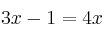 3x-1 = 4x