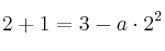 2+1 = 3 - a\cdot 2^2