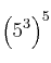 \left({5^3}\right)^5