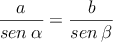 \frac{a}{sen \: \alpha} = \frac{b}{sen \: \beta}