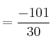 =\frac{-101}{30}