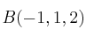 B(-1, 1, 2)
