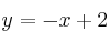 y = -x + 2