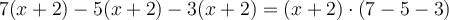 7(x+2) - 5(x+2) - 3(x+2) = (x+2) \cdot (7-5-3)